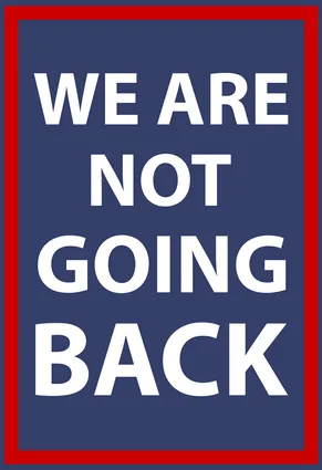 We Are Not Going Back